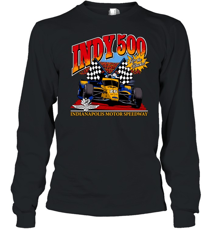 Indy 500 Indianapolis Motor Speedway Kiss the Bricks 26 race car Long Sleeve Tee