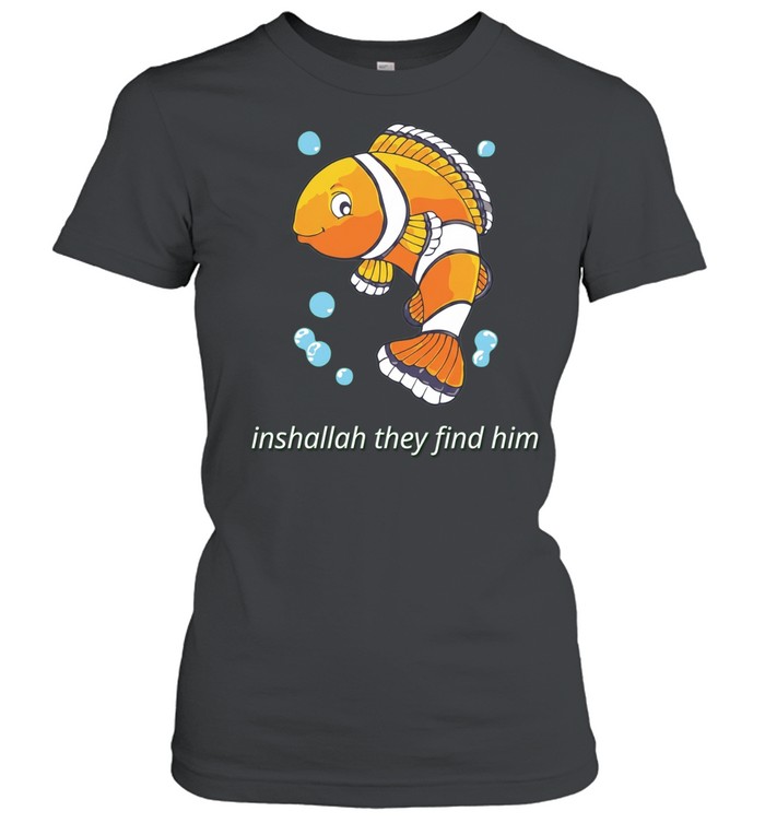 Inshallah They Find Him Clownfish Finding Nemo Women T-Shirt