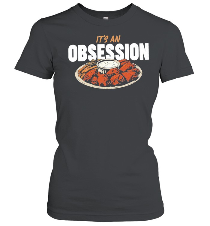 It’s an Obsession Women T-Shirt