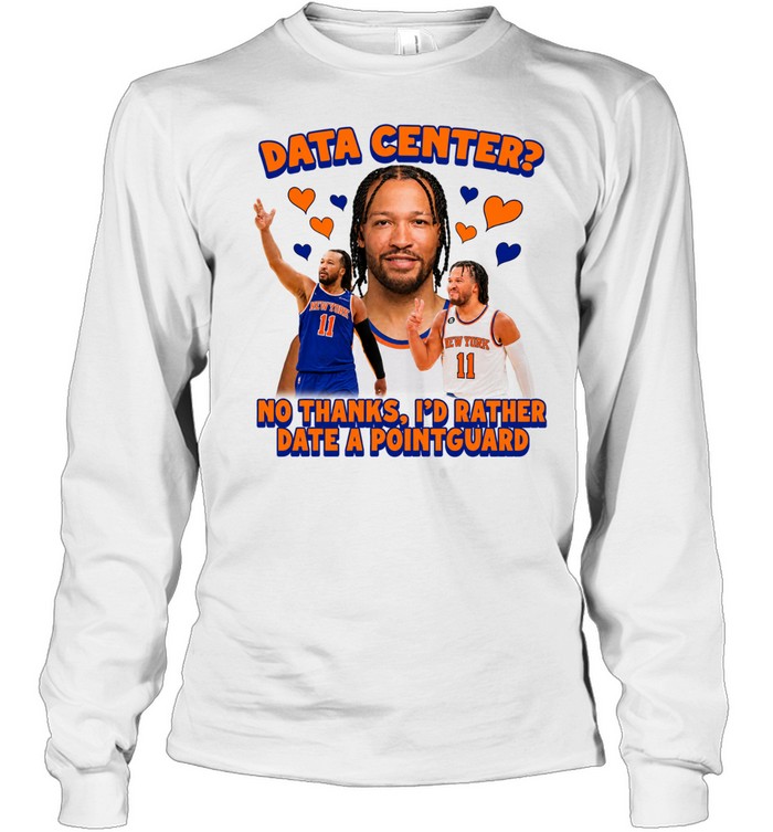 Jalen Brunson Data Center No thanks I’d Rather Date A Pointguard Long Sleeve Tee