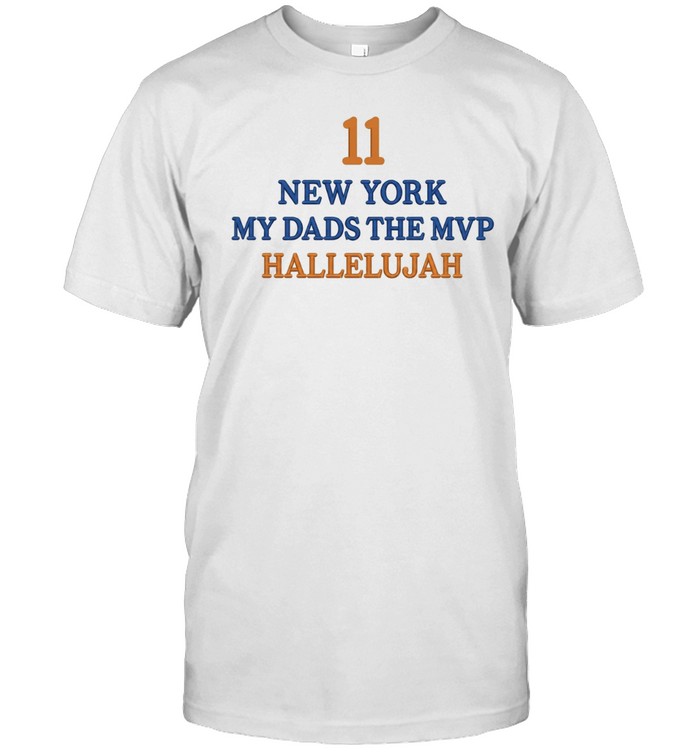Jalen Brunson Daughters Wearing 11 New York My Dad’s The Mvp Hallelujah Unisex T-Shirt