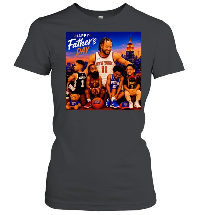 Jalen Brunson New York Knicks Happy Father’s Day Wemby Cleveland Hawks Phila Women T-Shirt