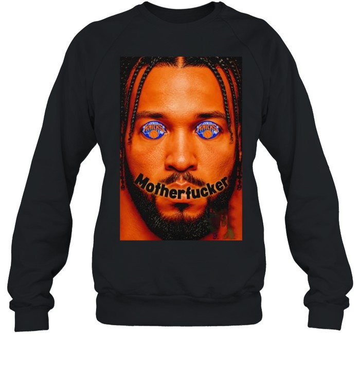 Jalen Brunson New York Knicks Motherfucker Sweatshirt