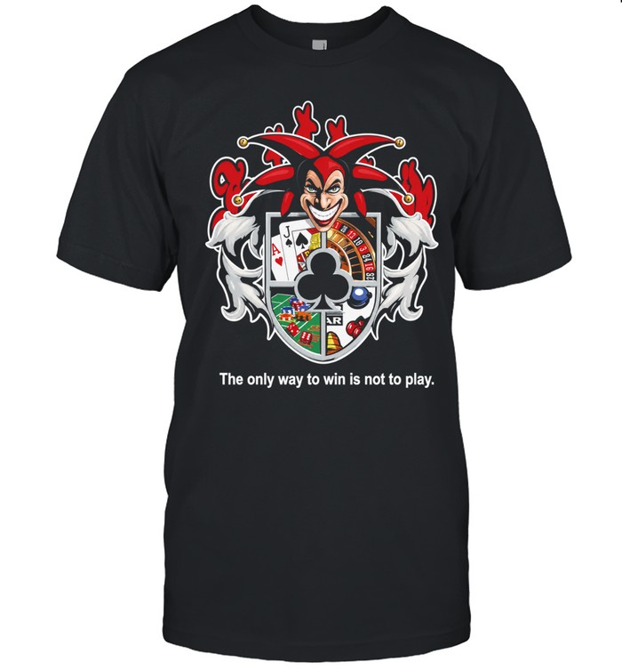 Joker the only way to win is not to play Unisex T-Shirt