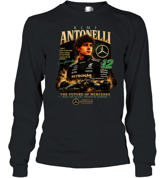 Kimi Antonelli The Future of Mercedes built on talent driven by purpose Long Sleeve Tee