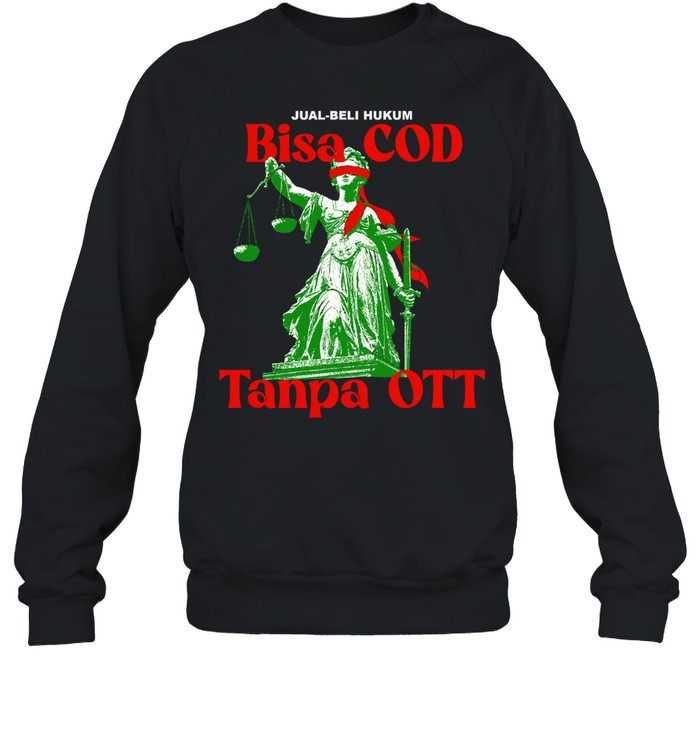 Lady Justice Bisa COD Tanpa OTT Jual Beli Hukum Indonesian Satire Sweatshirt