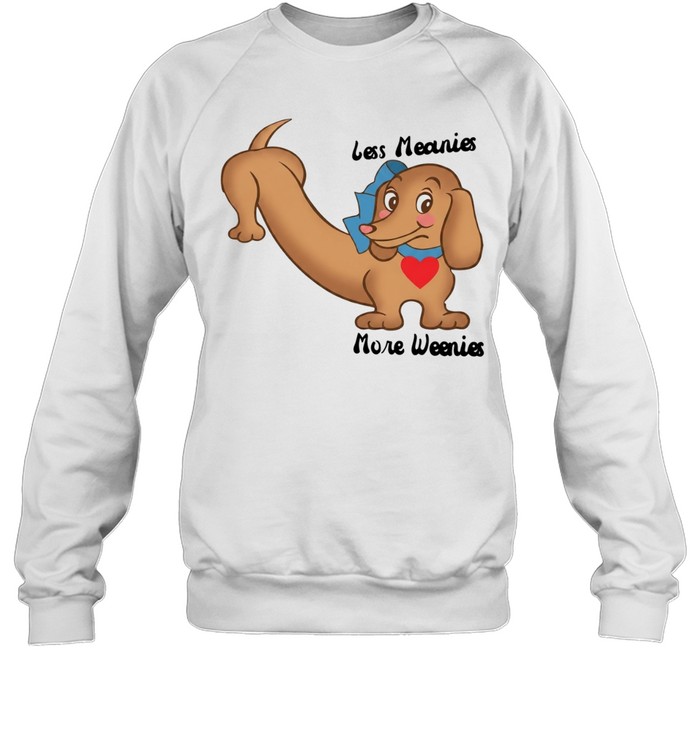 Less Meanies More Weenies Dachshund Sticker Sweatshirt