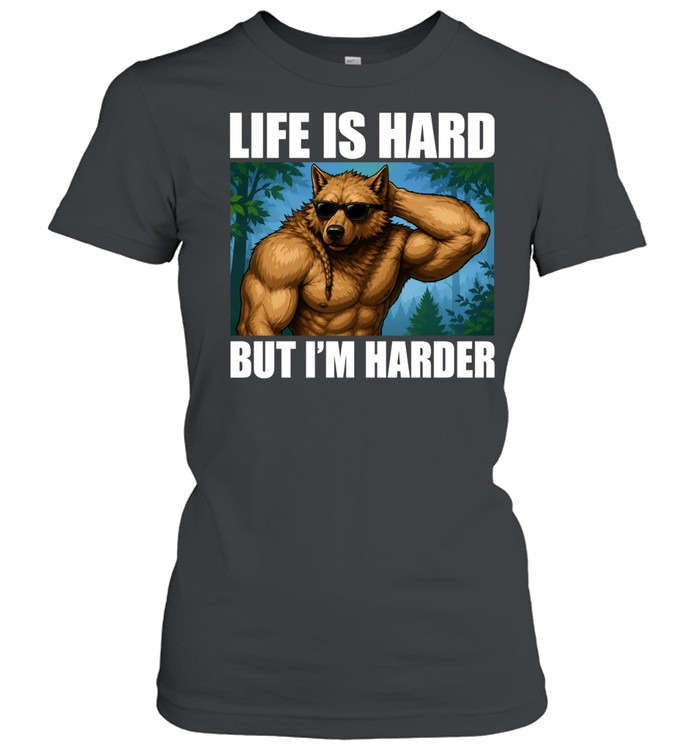 Life Is Hard but I Am Harder Wolf gym motivation Women T-Shirt