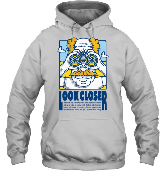 Look Closer Motivational Journey Quote inspirational Hoodie