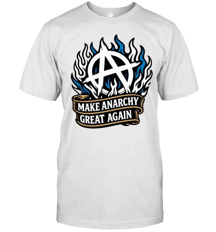Make Anarchy Great Again Unisex T-Shirt