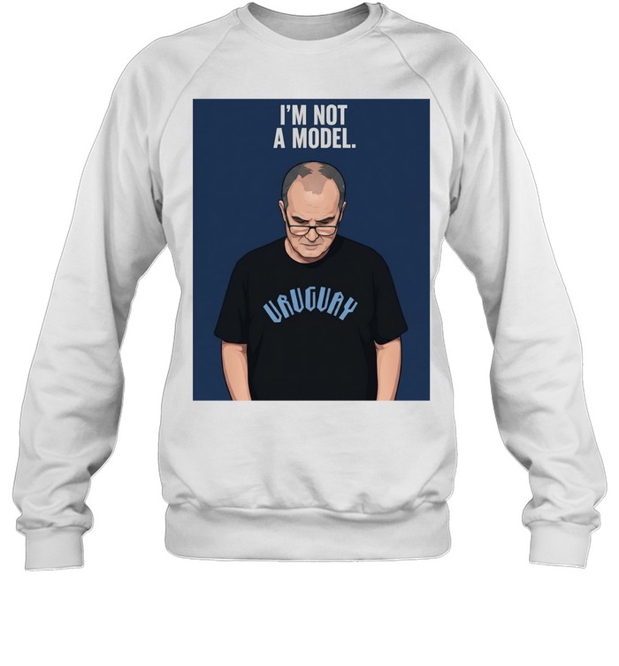 Marcelo Bielsa I’m not a model World Cup 2026 Sweatshirt
