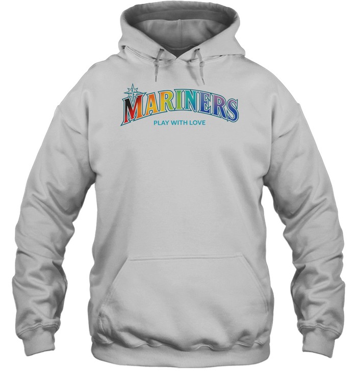 Mariners Play with Love Seattle Mariners Baseball Rainbow Pride Hoodie