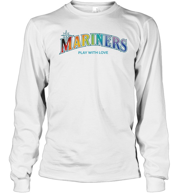 Mariners Play with Love Seattle Mariners Baseball Rainbow Pride Long Sleeve Tee