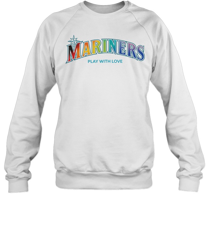 Mariners Play with Love Seattle Mariners Baseball Rainbow Pride Sweatshirt