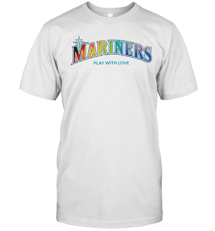 Mariners Play with Love Seattle Mariners Baseball Rainbow Pride Unisex T-Shirt