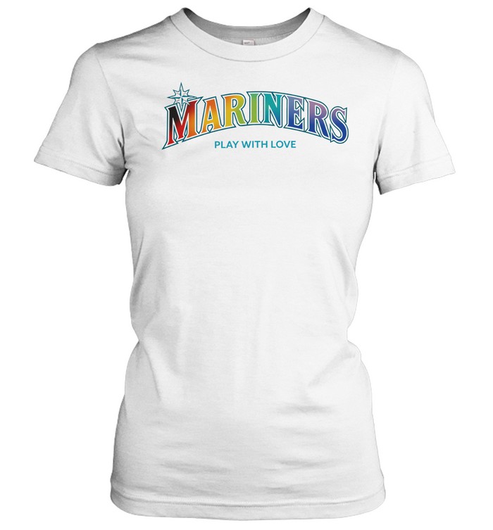 Mariners Play with Love Seattle Mariners Baseball Rainbow Pride Women T-Shirt