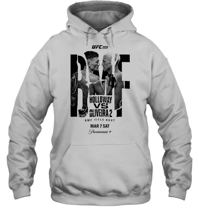 Max Holloway Charles Oliveira 326 BMF Title Bout Mar 7 Sat Paramount Plus Hoodie