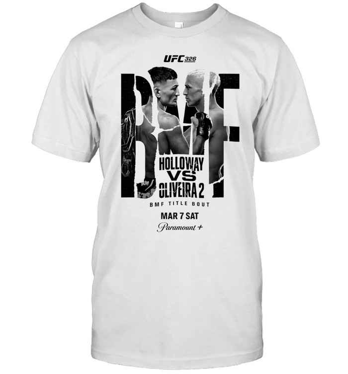 Max Holloway Charles Oliveira 326 BMF Title Bout Mar 7 Sat Paramount Plus Unisex T-Shirt