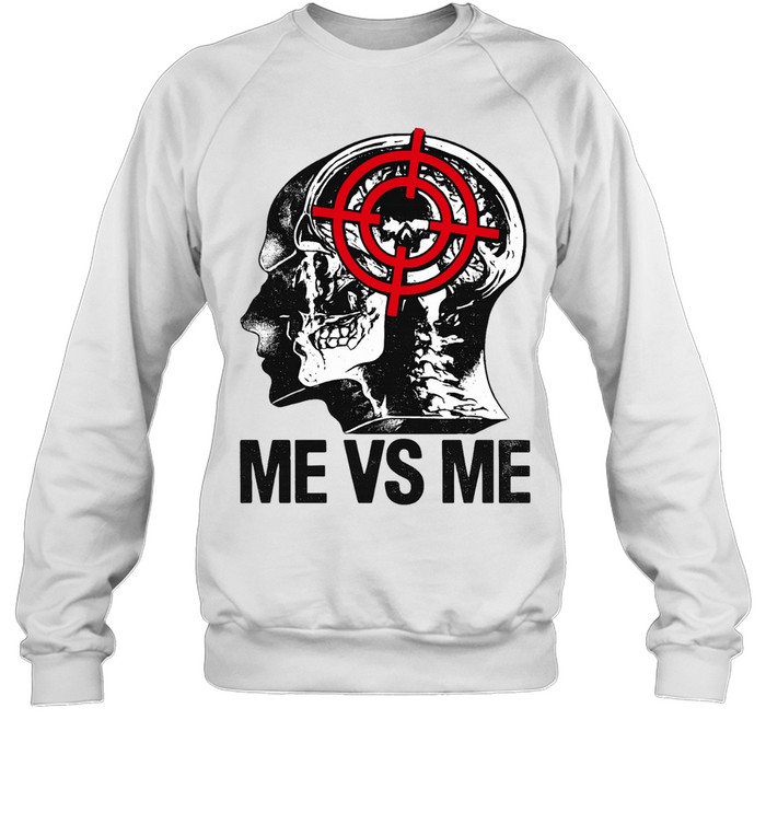 Me vs Me Skull Target Anatomy mental health Sweatshirt