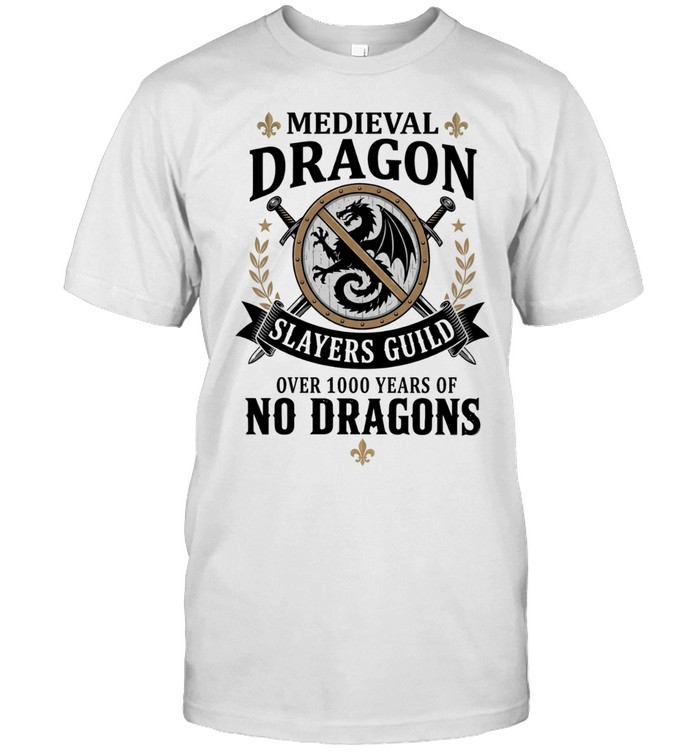 Medieval dragon slayers guild over 1000 years of no dragons Unisex T-Shirt