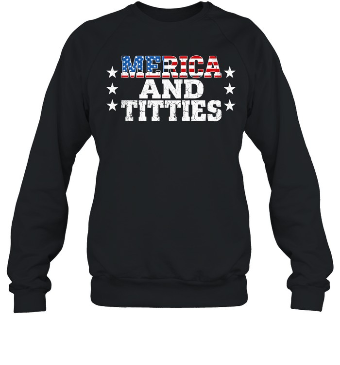 Merica and Titties American Freedom Edgy 4th of July Sweatshirt