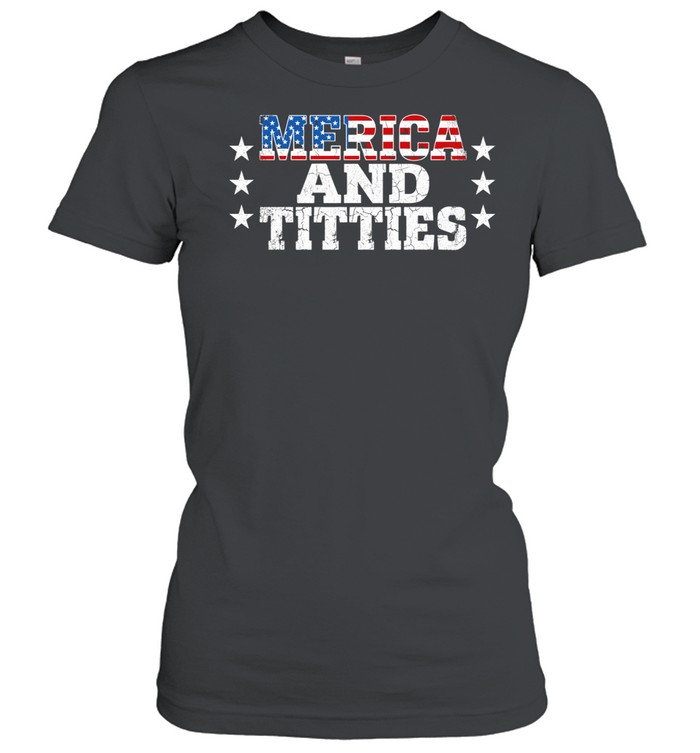 Merica and Titties American Freedom Edgy 4th of July Women T-Shirt