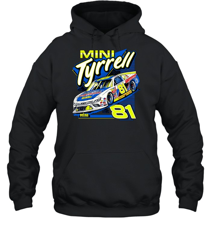 Mini Tyrrell 81 Nascar racing car Mini Ts Tin and Auto Hoodie