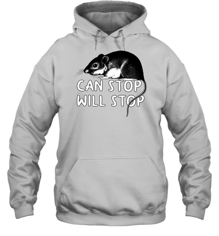 Mouse can stop will stop Hoodie