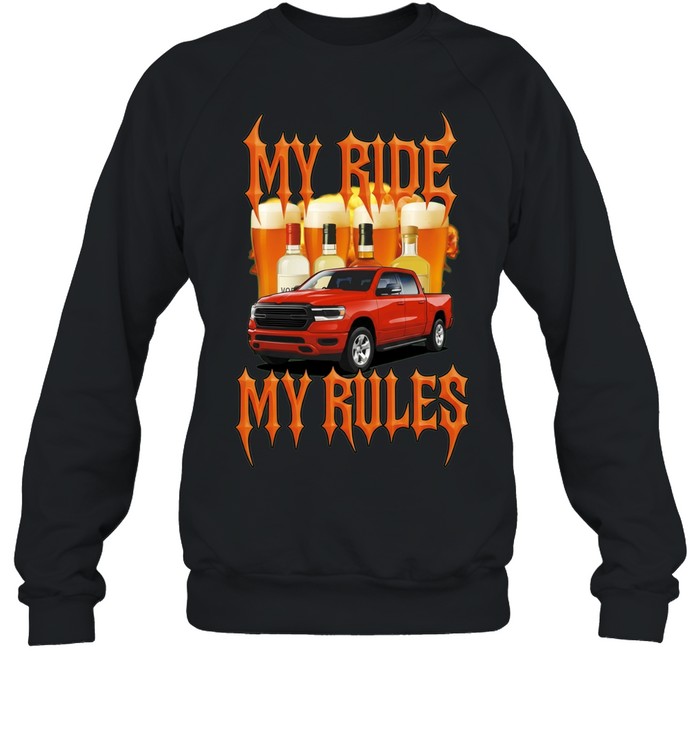 My Ride My Rules Red Pickup Truck with Beer and Liquor Sweatshirt