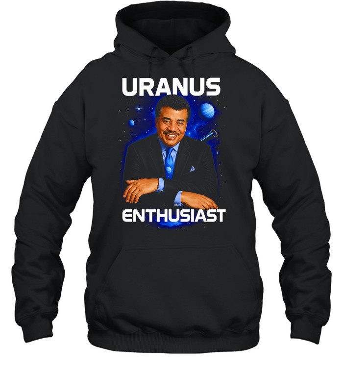 Neil deGrasse Tyson Uranus Enthusiast Hoodie
