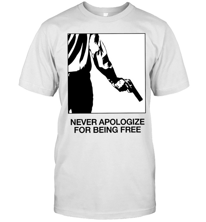 Never Apologize for Being Free freedom Unisex T-Shirt