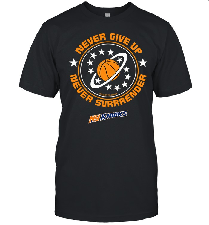 New give up never surrender New York Knicks Unisex T-Shirt