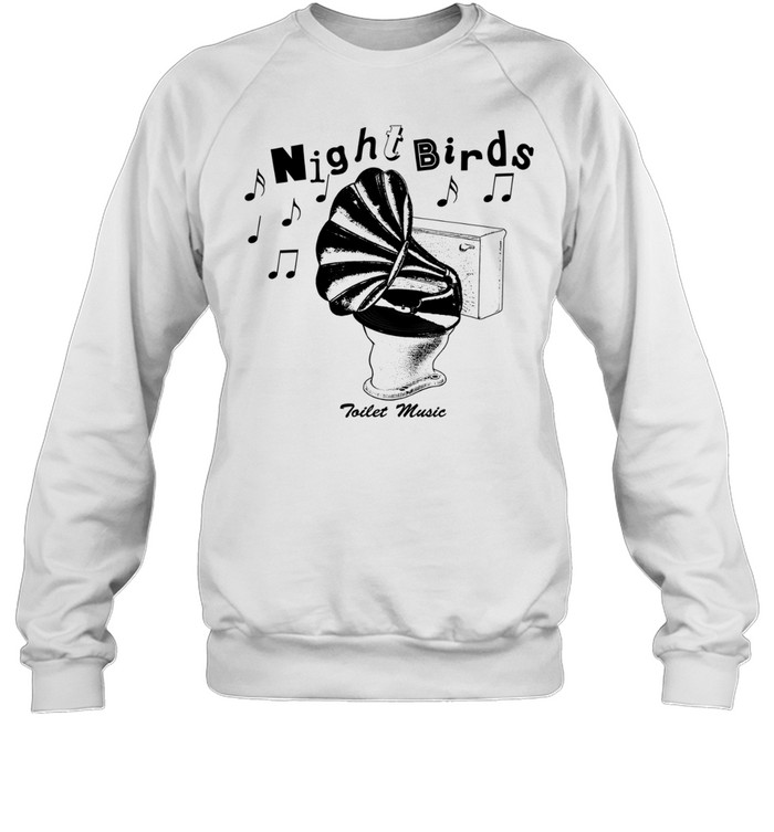 Night Birds Toilet Music Punk Rock Band Logo Sweatshirt