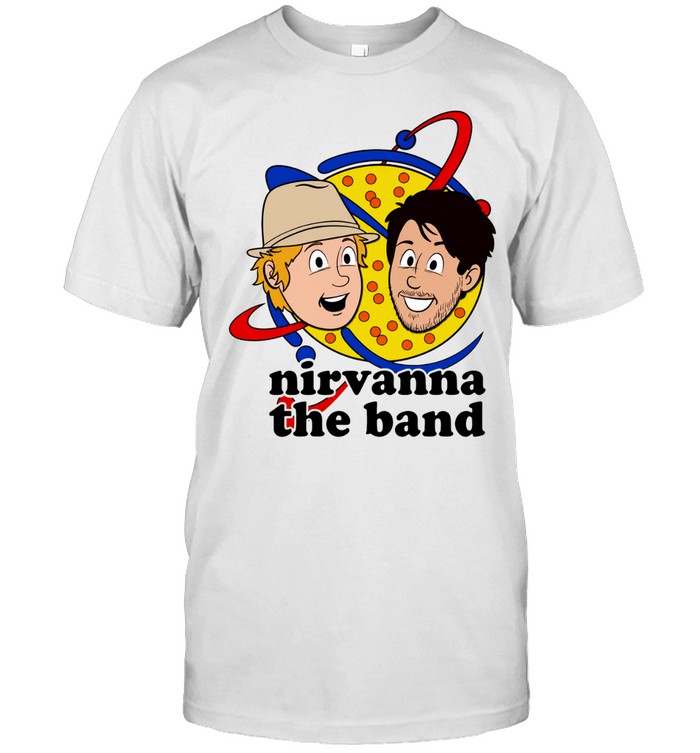 Nirvanna the Band the Show the Movie Unisex T-Shirt
