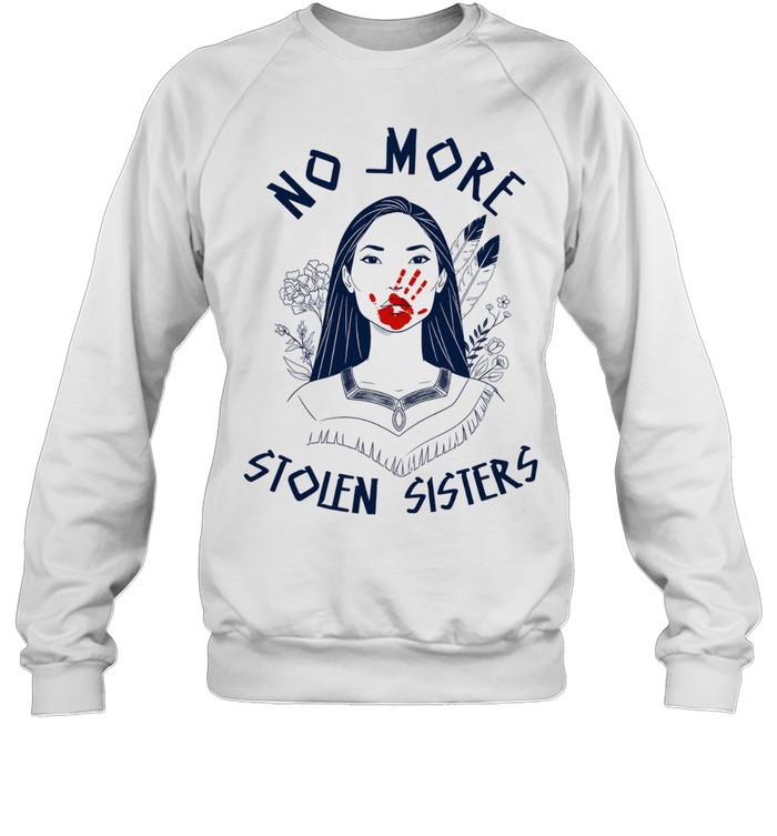 No more stolen sisters Sweatshirt