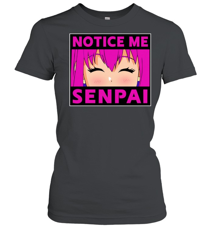 Notice me senpai anime Women T-Shirt