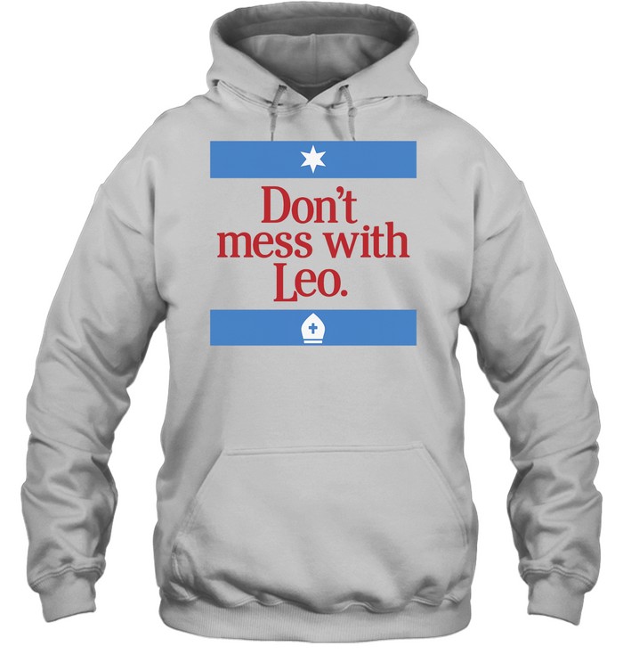 Don’t Mess With Pope Leo Hoodie