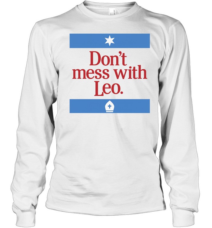 Don’t Mess With Pope Leo Long Sleeve Tee