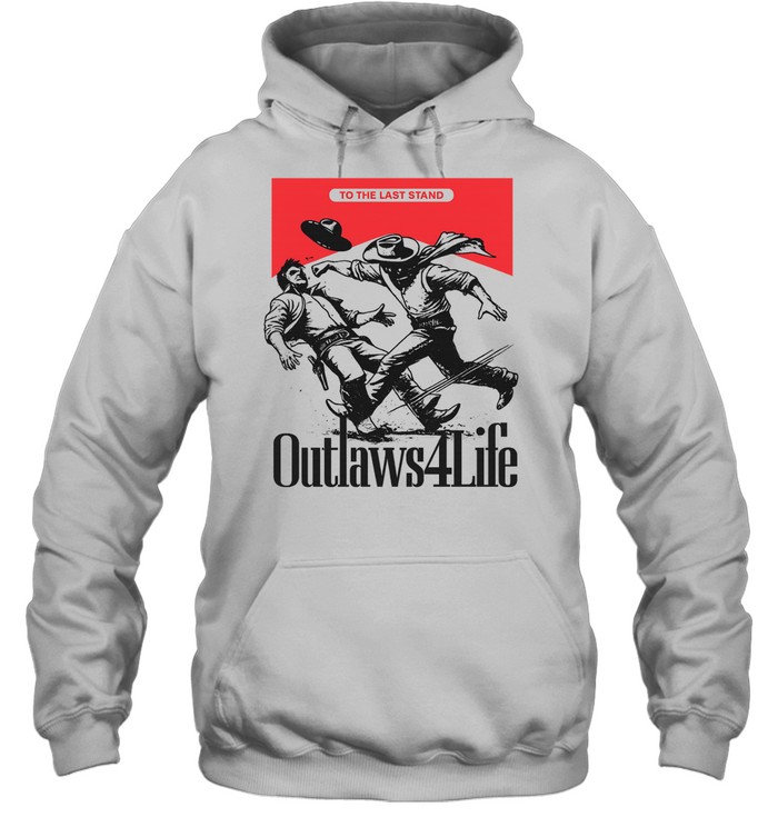 Outlaws4Life To the Last Stand Western Cowboy Hoodie