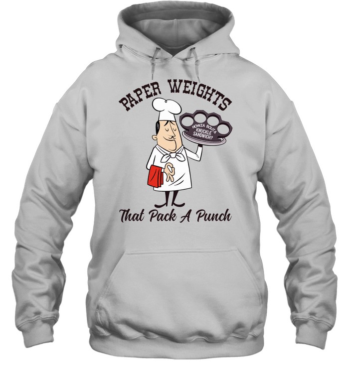 Paper Weights That Pack a Punch Knuckle Sandwich Chef Hoodie