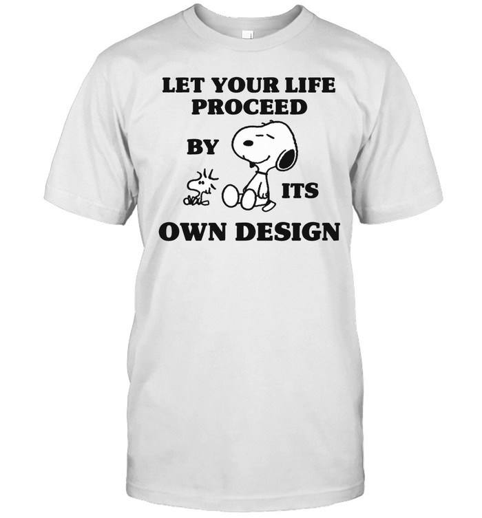 Peanuts Snoopy let your life proceed by its own design Unisex T-Shirt