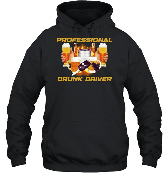 Professional Drunk Driver beer alcohol graphic Hoodie