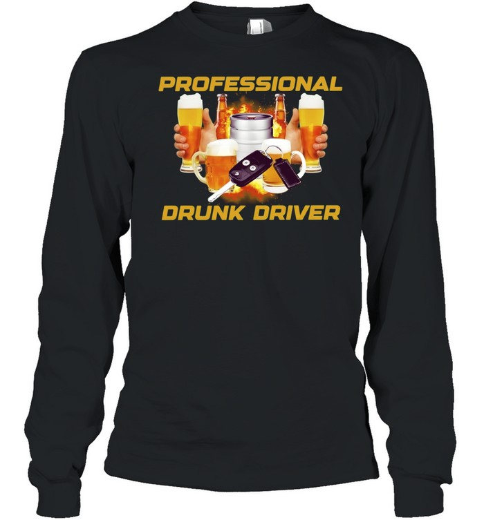 Professional Drunk Driver beer alcohol graphic Long Sleeve Tee