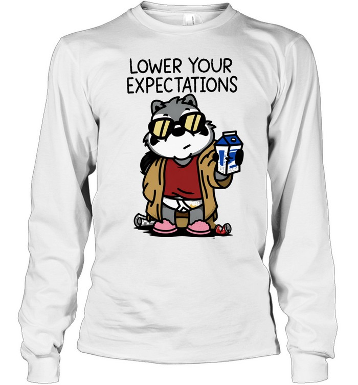 Raccoon lower your expectations Long Sleeve Tee