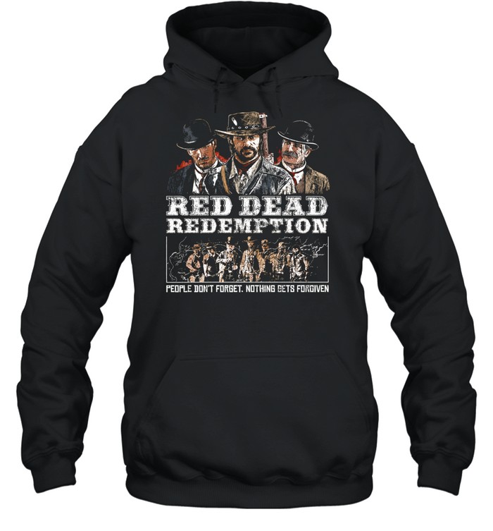 Red Dead Redemption People Don’t Forget Nothing Gets Forgiven Hoodie
