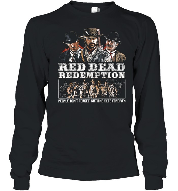 Red Dead Redemption People Don’t Forget Nothing Gets Forgiven Long Sleeve Tee