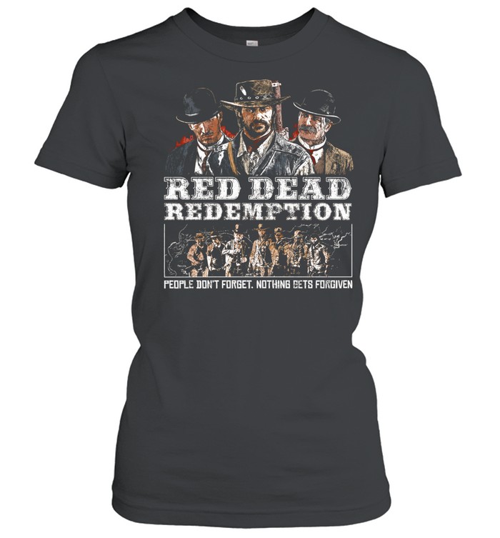 Red Dead Redemption People Don’t Forget Nothing Gets Forgiven Women T-Shirt