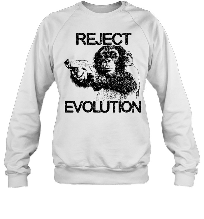 Reject evolution return to monke Sweatshirt