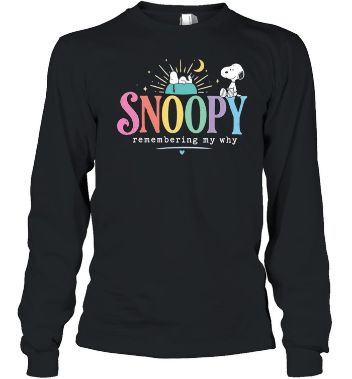 Remembering My Why Snoopy Long Sleeve Tee