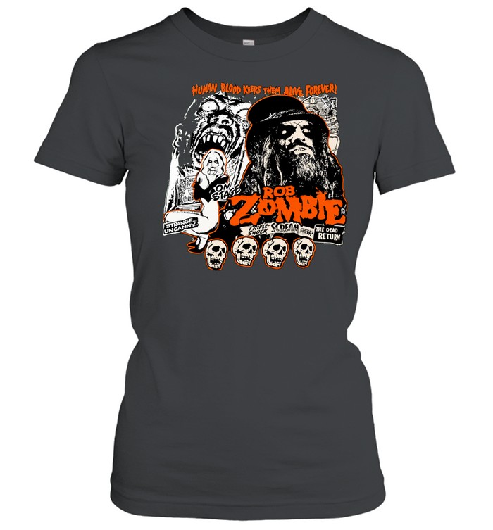 Rob Zombie Human Blood Keeps Them Alive Forever Women T-Shirt